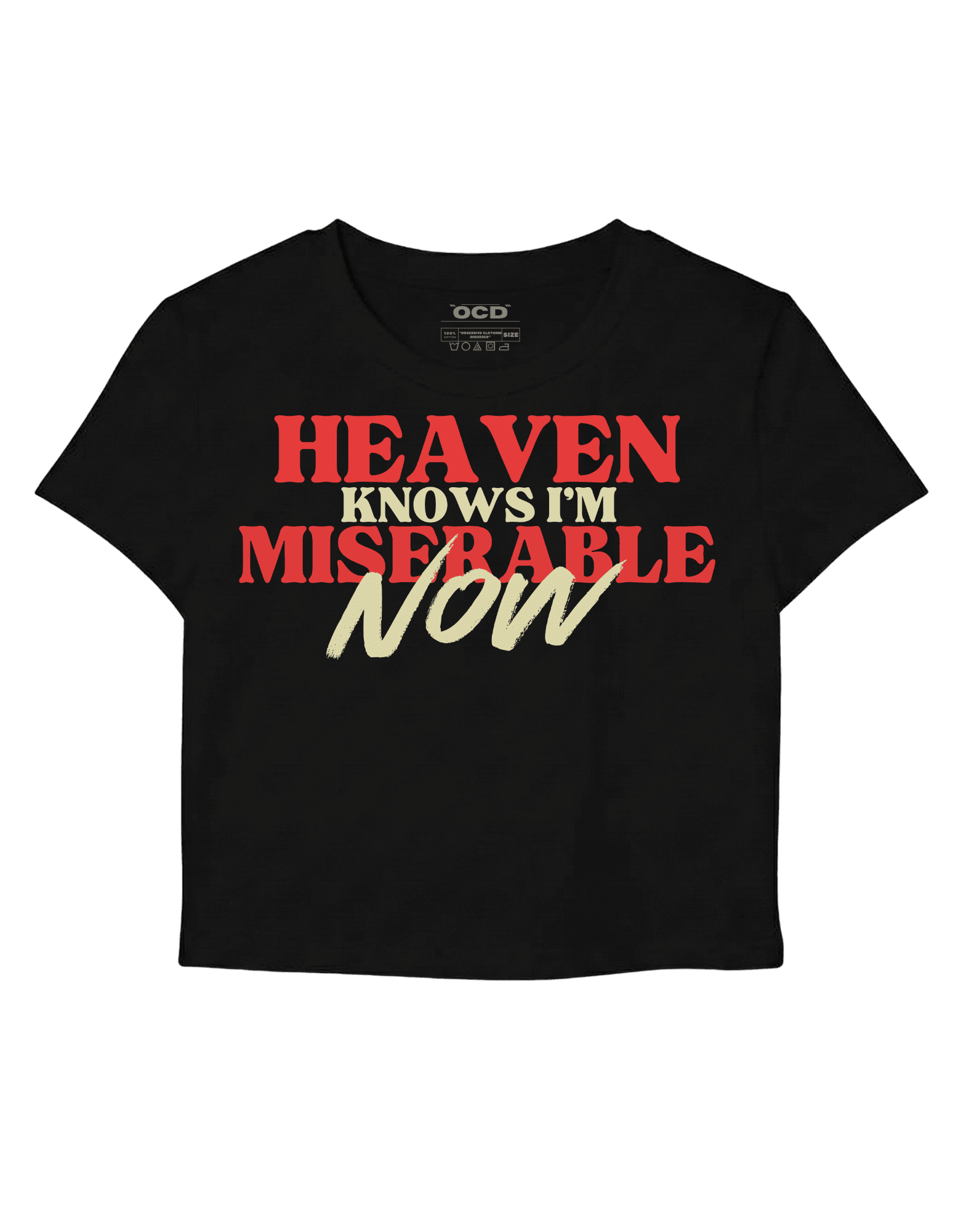Heaven knows I'm miserable now baby tee - OCD